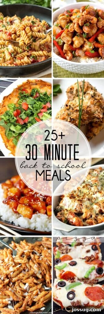 Over 25 Quick Thirty Minute Back to School Dinners 2 Collection of over 25 delicious 30-Minute Back to School Meals, featuring a collage of various quick and easy dinner options for busy families.